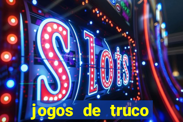 jogos de truco valendo dinheiro